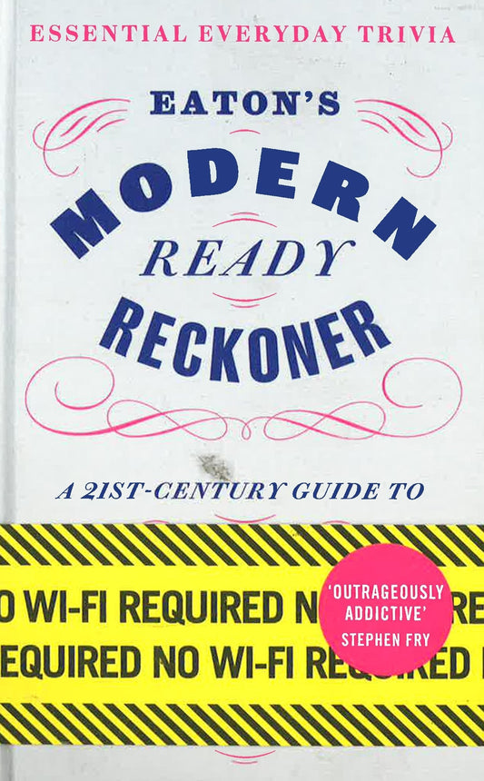 Eaton's Modern Ready Reckoner: Essential Everyday Trivia