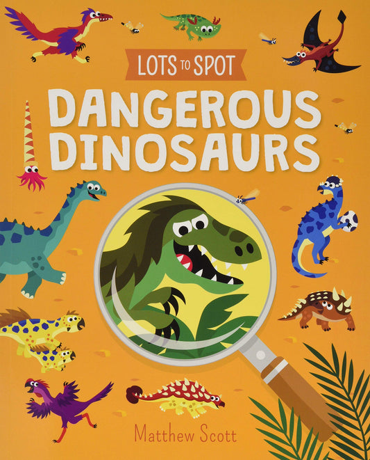 Lots to Spot: Dangerous Dinosaurs