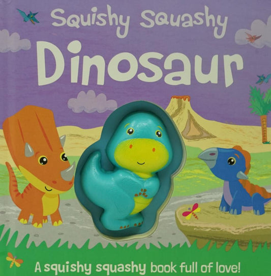 Squishy Squashy Dinosaur (Squishy Squashy Books)