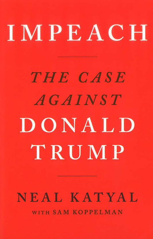 Impeach: The Case Against Donald Trump
