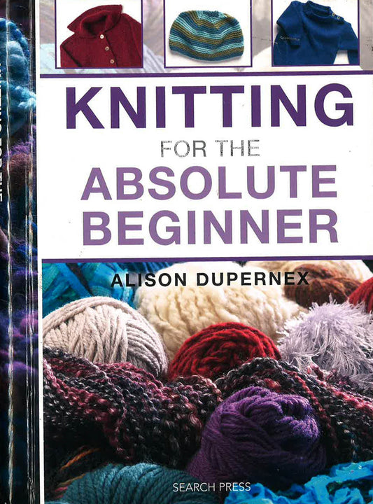 Knitting For The Absolute Beginner