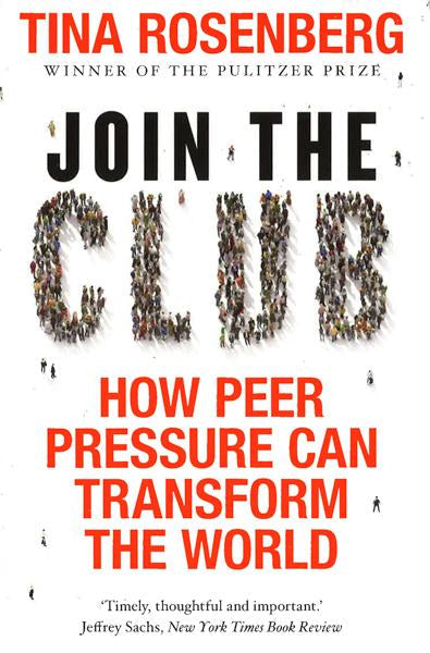Join The Club: How Peer Pressure Can Transform The World