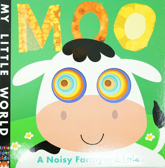 My Little World : Moo , A Noisy Farmyard Tale