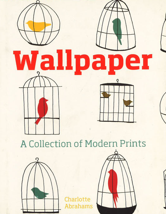 Wallpaper: A Collection Of Modern Prints (Hb)
