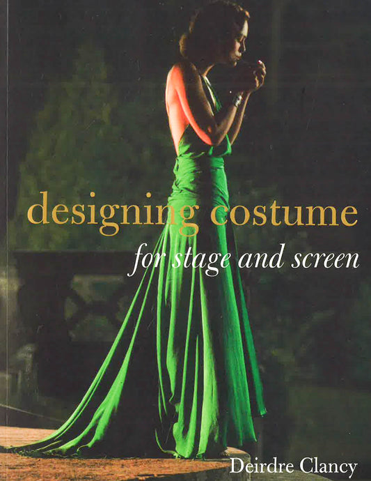 Designing Costume For Stage And Screen