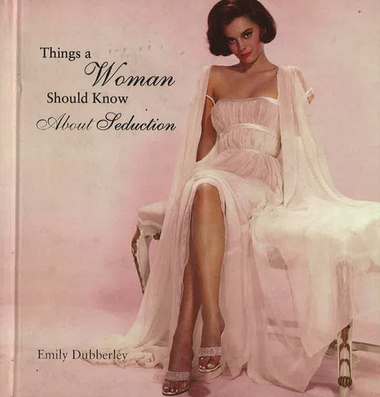 Things Women Should Know About Seduction