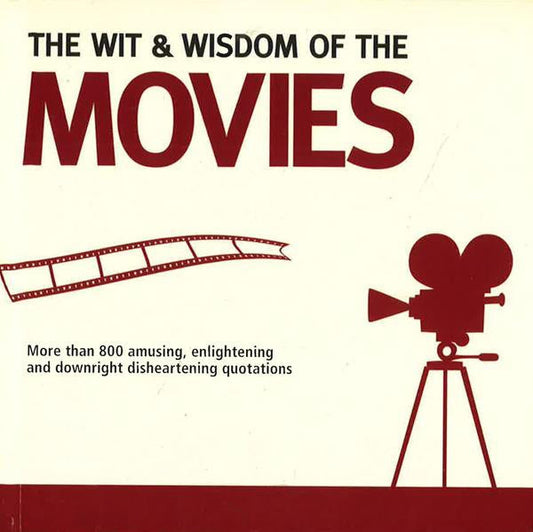 The Wit & Wisdom Of The Movies