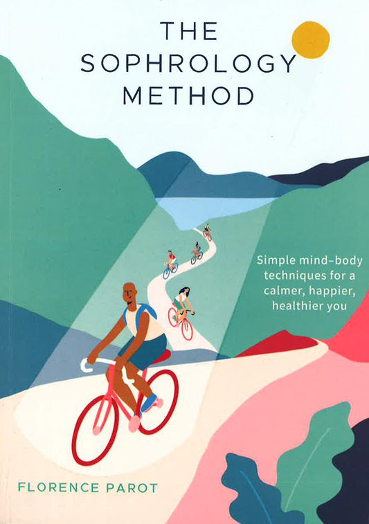 Sphrology Method: Calmer Happier Healthier You