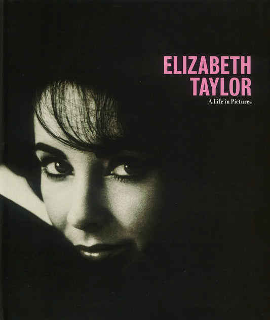Elizabeth Taylor: A Life In Pictures (Hb)