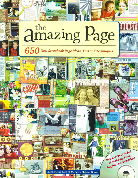 The Amazing Page: 650 Scrapbook Page Ideas, Tips And Techniques