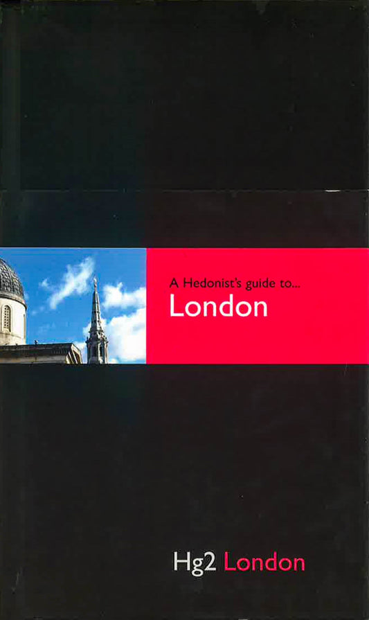 A Hedonist's Guide To London
