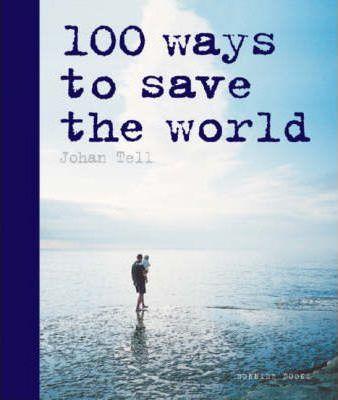 100 Ways To Save The World