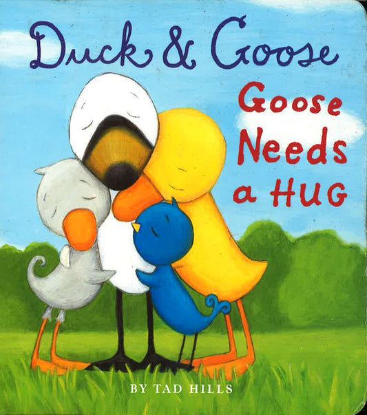 Duck & Goose: Goose Needs A Hug