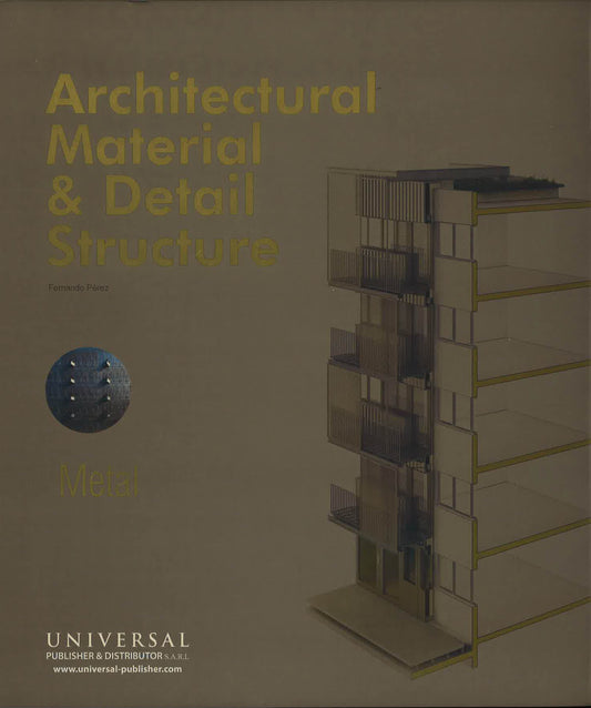 Architectural Material & Detail Structure: Metal