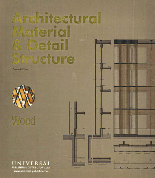 Architectural Material & Detail Structure: Wood