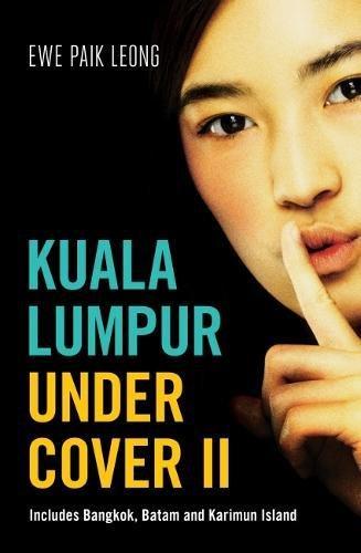 Kuala Lumpur Undercover Ii : Include Bangkok, Batam And Karimun Island