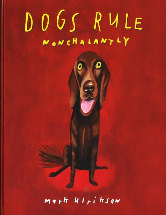 Dogs Rule, Nonchalantly (Hb)