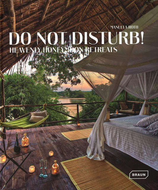 Do Not Disturb!: Heavenly Honeymoon Retreats