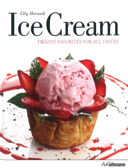 Ice Cream: Frozen Favorites For All Tastes (Hb)