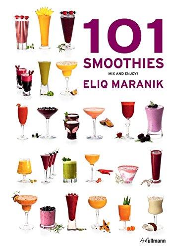 101 Smoothies: Mix And Enjoy!