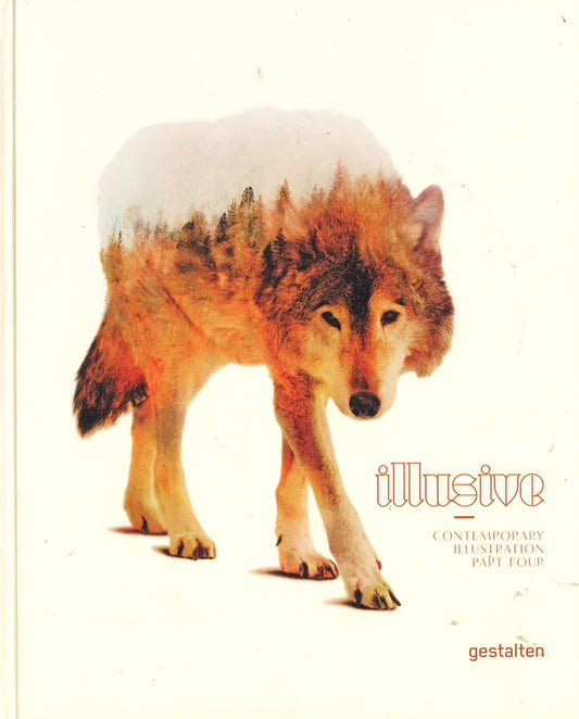 Illusive: Contemporary Illustration Part Four