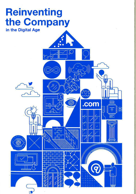 Reinventing The Company In The Digital Age.