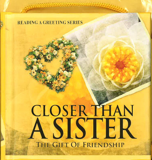 Closer Than A Sister: The Gift Of Friendship