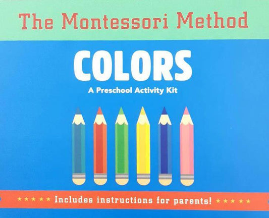 The Montessori Method: Colors (Preschool Activity Kit)