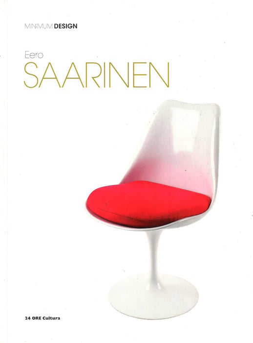 Eero Saarinen: Minimum Design