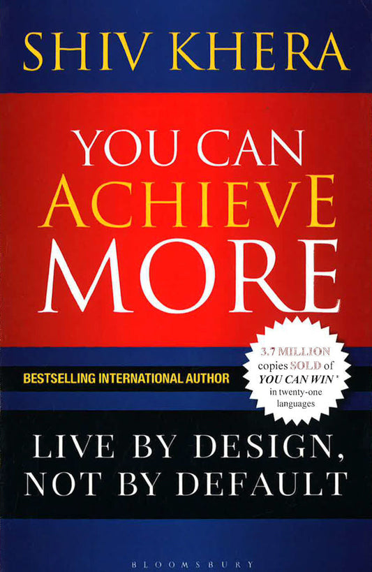 You Can Achieve More: Live By Design, Not By Default