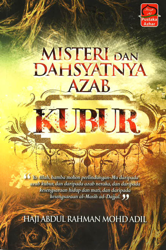 Misteri Dan Dahsyatnya Azab Kubur