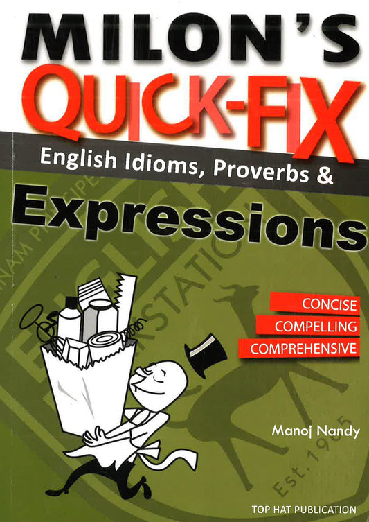 Milon`S Quick-Fix English Idioms, Proverbs & Expressions