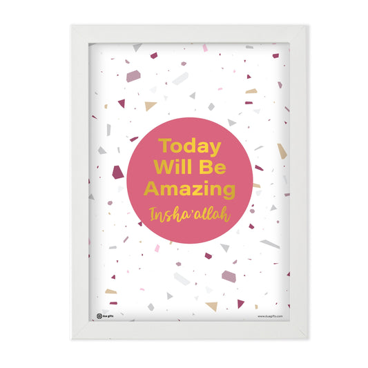 Today Will Be Amazing (Terrazzo) Framed Print Art A4