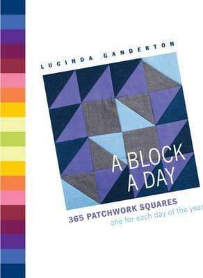 A Block a Day: 365 Quilting Squares, One for Each Day of the Year (HB)