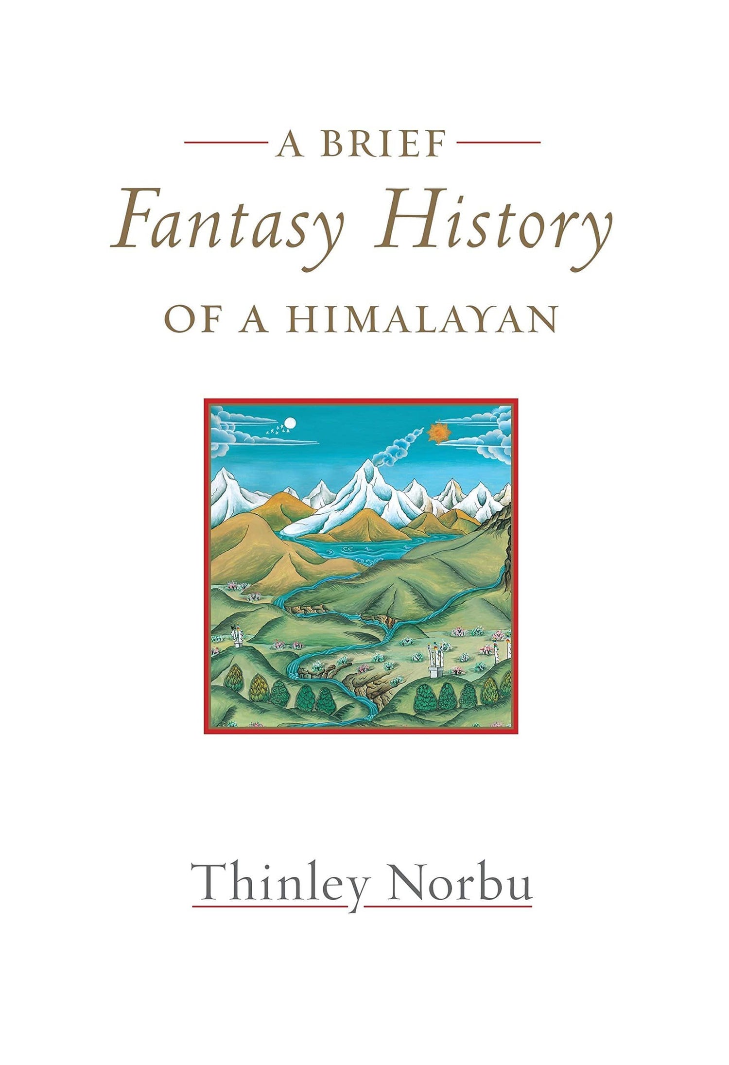 A Brief Fantasy History of a Himalayan