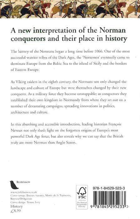 A Brief History of the Normans: The Conquests that Changed the Face of Europe