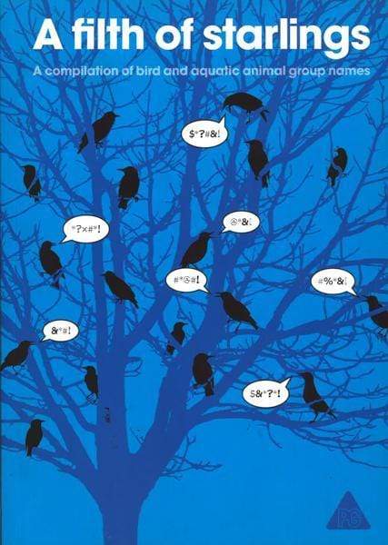 A Filth Of Starlings: A Compilation Of Bird And Aquatic Animal Group Names