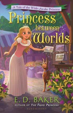 A Tale of the Wide-Awake Princess: Princess Between Worlds