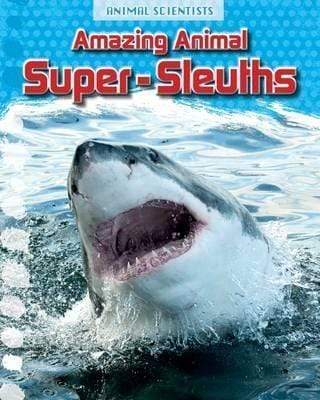 AMAZING ANIMAL SUPER-SLEUTHS