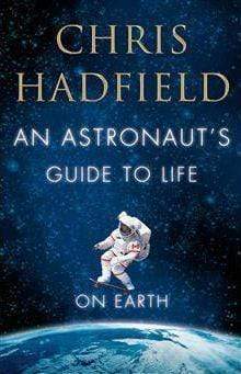 An Astronaut's Guide To Life On Earth