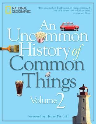 An Uncommon History Of Common Things, Volume 2