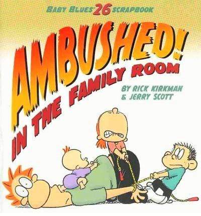 Baby Blues: Ambushed! in the Family Room