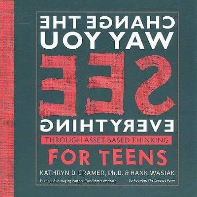 Change the Way You See Everything Through Asset-based Thinking for Teens