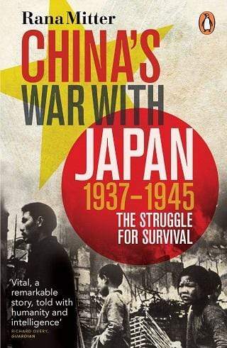 China's War with Japan, 1937-1945 : The Struggle for Survival