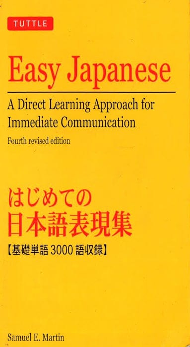 Easy Japanese: A Direct Learning Approach For Immediate Communication (Japanese Phrasebook)