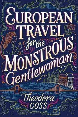 European Travel For The Monstrous Gentlewoman