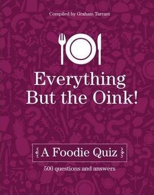 Everything But The Oink: A Foodie Quiz