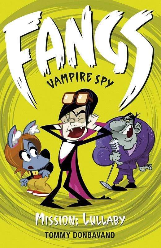 Fangs Vampire Spy: Mission: Lullaby (Book 6)
