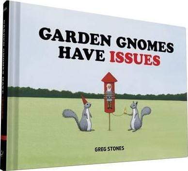 Garden Gnomes Have Issues