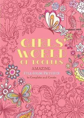 Girls' World Of Doodles: Over 100 Pictures to Complete And Create